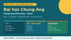 Đại học Chung-Ang Hàn Quốc trường Top 1 tại Seoul học phí ngành học bổng 2026 - Gate Future
