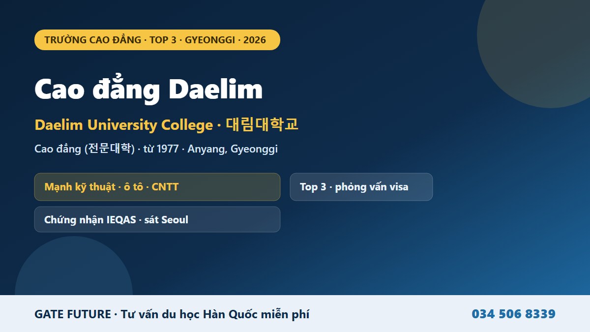 Cao đẳng Daelim Daelim University College trường cao đẳng mạnh kỹ thuật ô tô mechatronics CNTT thiết kế chứng nhận IEQAS Top 3 tại Anyang Gyeonggi Hàn Quốc 2026 - Gate Future