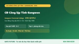 Cao đẳng Công lập Tỉnh Gangwon Gangwon Provincial College Gangwon State University - trường cao đẳng công lập tỉnh học phí thấp tại Gangneung Gangwon Hàn Quốc 2026 - Gate Future