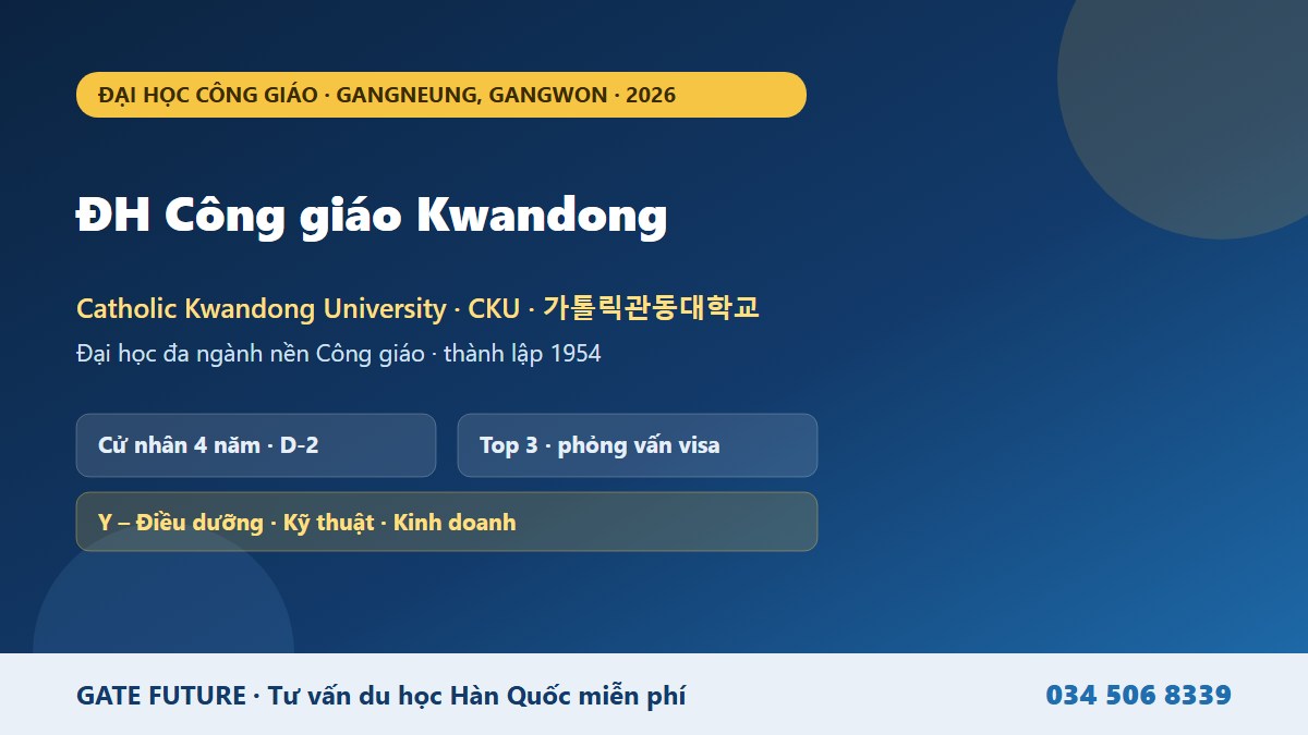 Đại học Công giáo Kwandong Catholic Kwandong University CKU - trường đại học Công giáo 4 năm y tế kỹ thuật tại Gangneung Gangwon Hàn Quốc 2026 - Gate Future