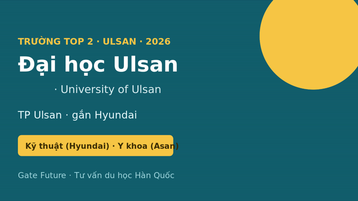 ulsan 1 Đại học Ulsan Hàn Quốc - trường Top 2 tại Ulsan 2026 - Gate Future