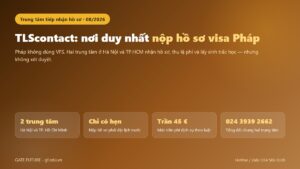 TLScontact là nhà thầu tiếp nhận hồ sơ visa Pháp tại Việt Nam, khác VFS của Đức