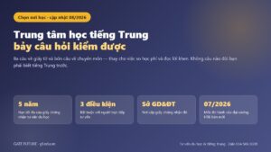 Chọn trung tâm học tiếng Trung bằng bảy câu hỏi kiểm được